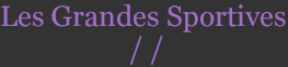 Les Grandes Sportives